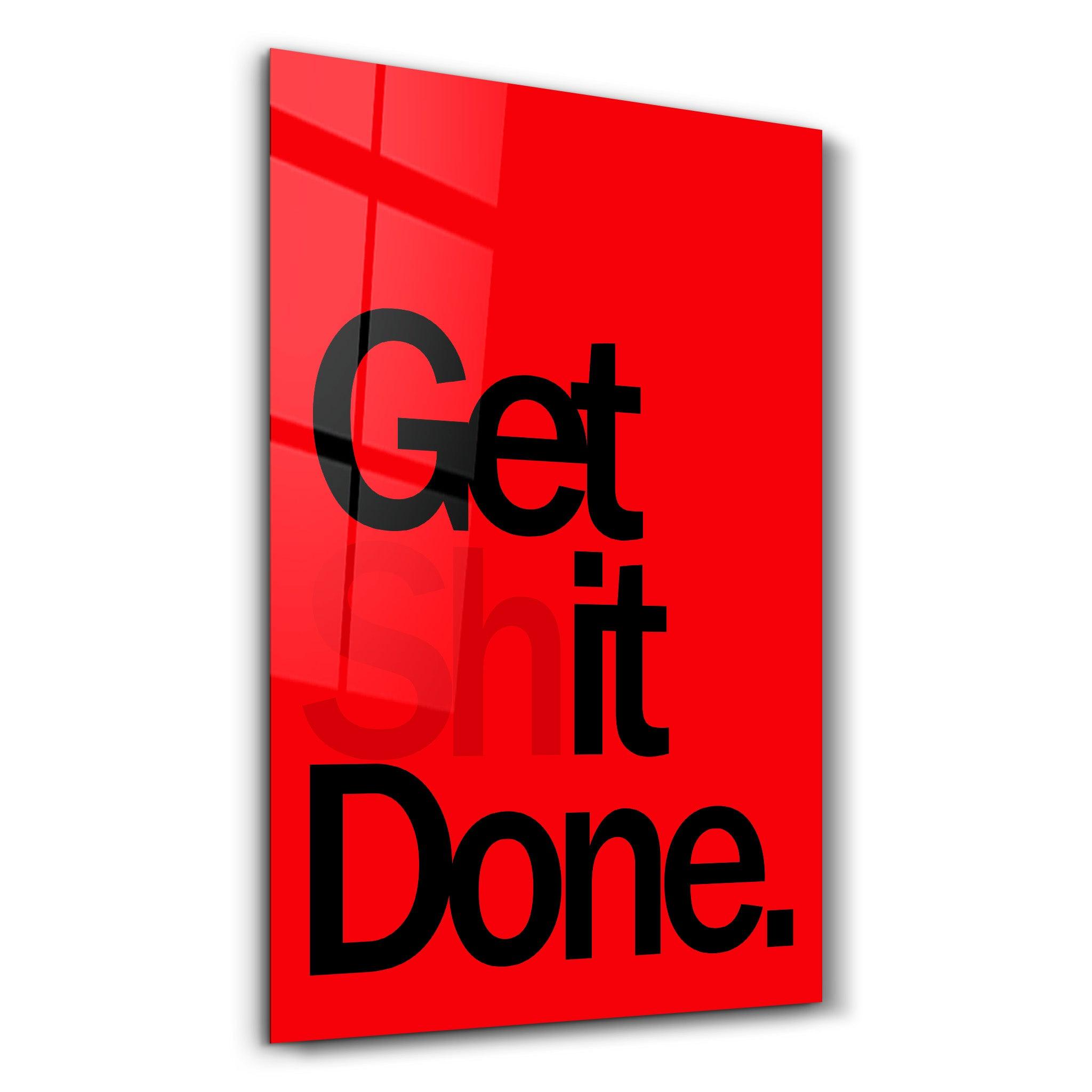 Get It Done | Designers Collection Glass Wall Art - Artdesigna