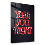 Yeah You Right | Glass Wall Art