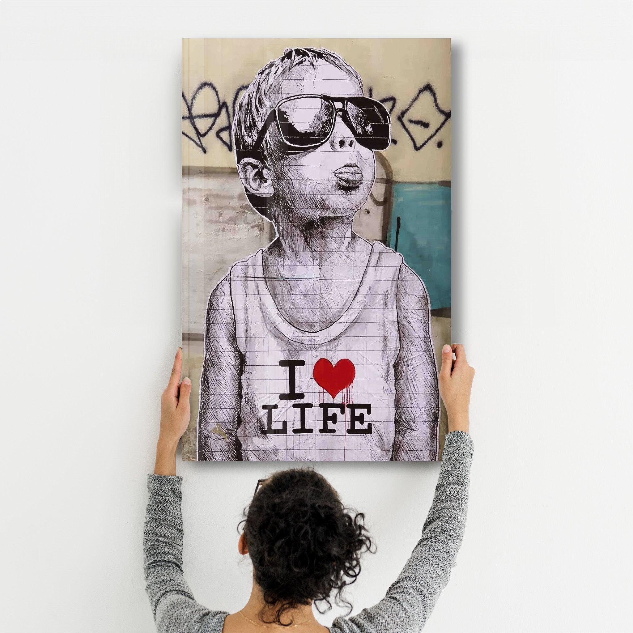 Banksy - I LOVE LIFE | Designer's Collection Glass Wall Art - Artdesigna