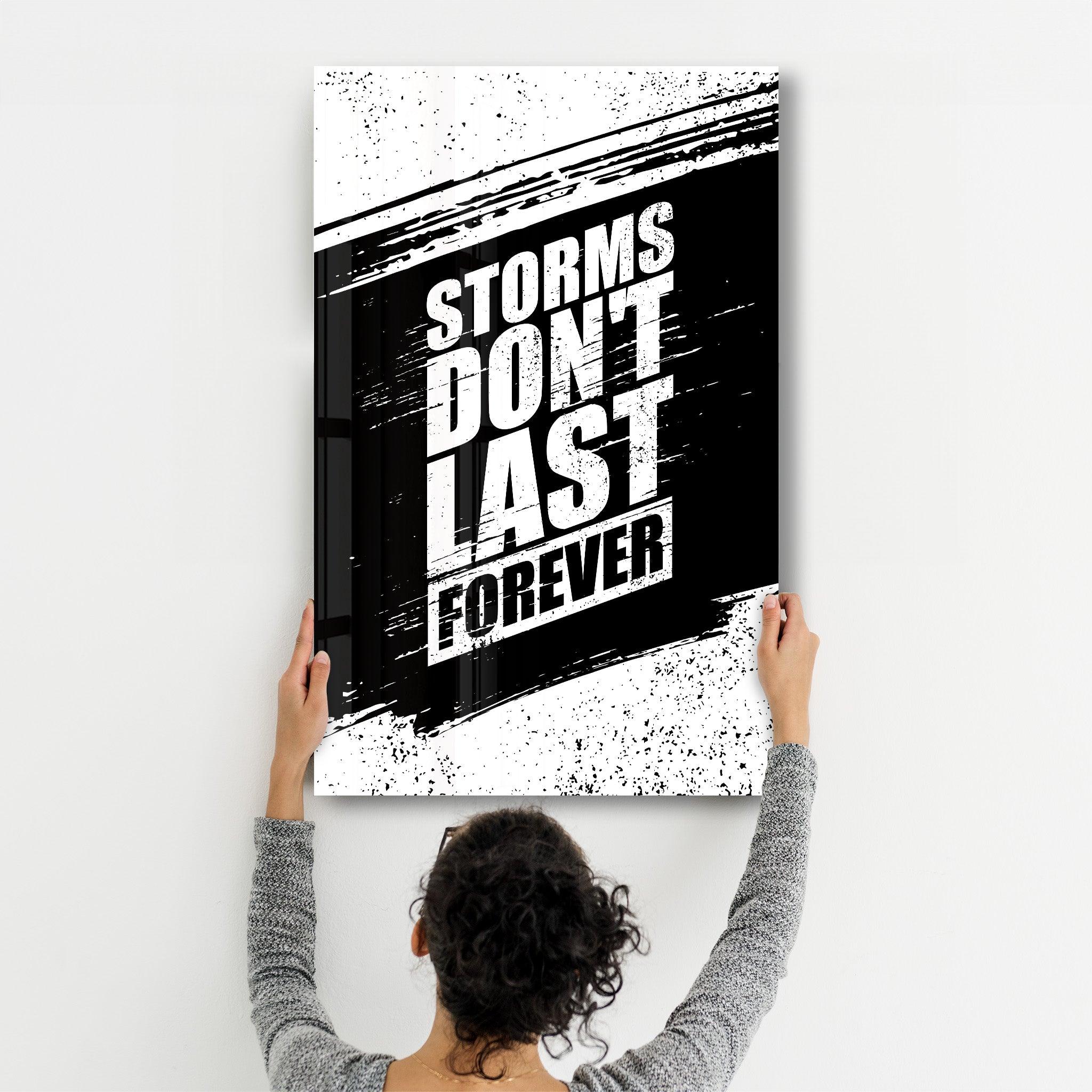 Storms Don't Last Forever | Motivational Glass Wall Art - Artdesigna