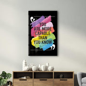 You Are More Capable Than You Know | Glass Wall Art - Artdesigna