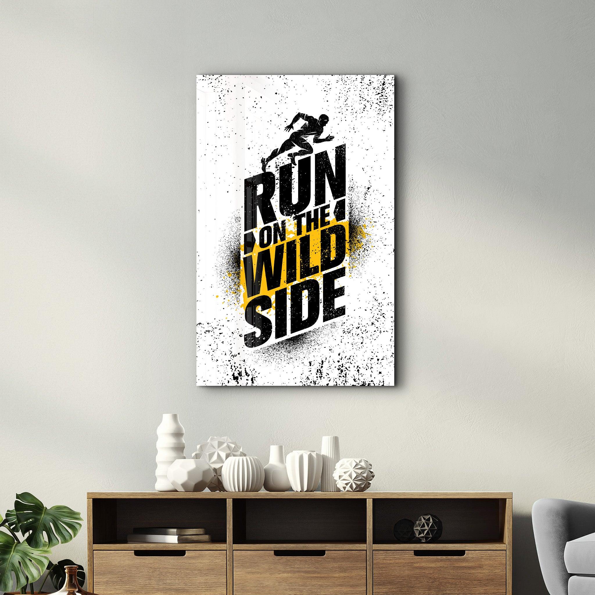 Run on The Wild Side | Motivational Glass Wall Art - Artdesigna