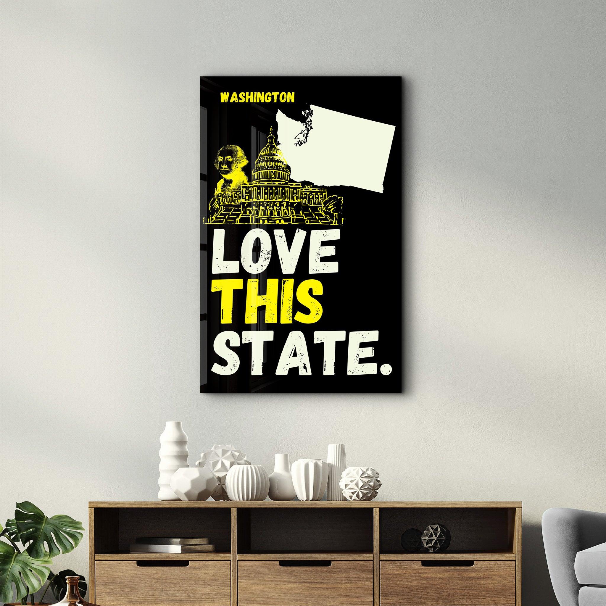 Love This State Washington | Glass Wall Art - Artdesigna