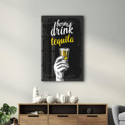 Born to Drink - Tequila | Glass Wall Art - Artdesigna