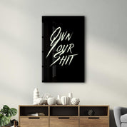 Own Your Shit | Designers Collection Glass Wall Art - Artdesigna