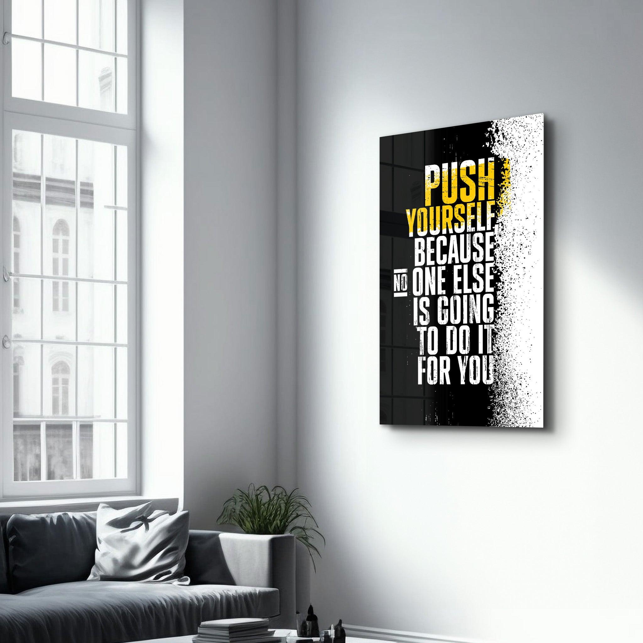 Push Yourself | Designer's Collection Glass Wall Art - Artdesigna