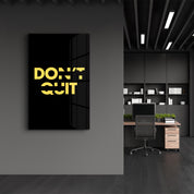 Don't Quit and Do It | Motivational Glass Wall Art - Artdesigna