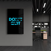 Don't Quit and Do It | Motivational Glass Wall Art - Artdesigna