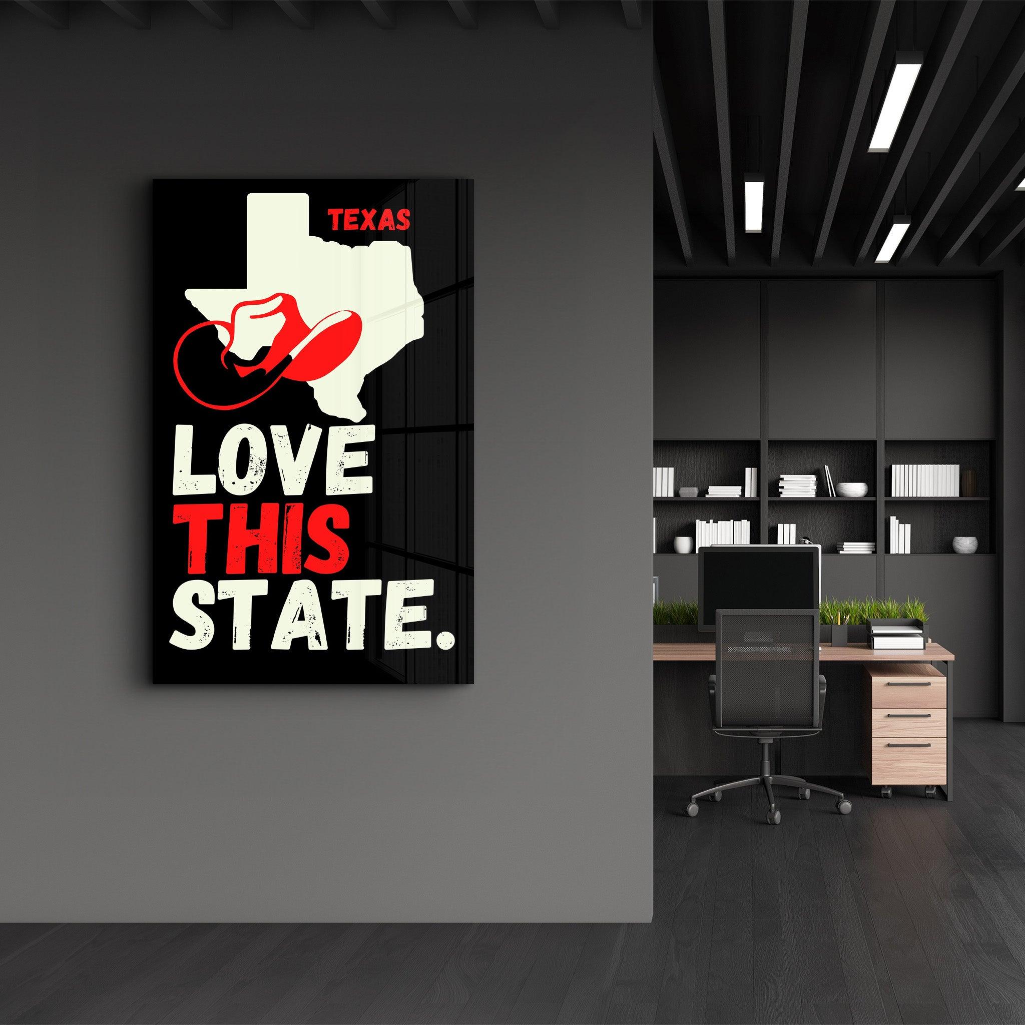 Love This State Texas | Glass Wall Art - Artdesigna