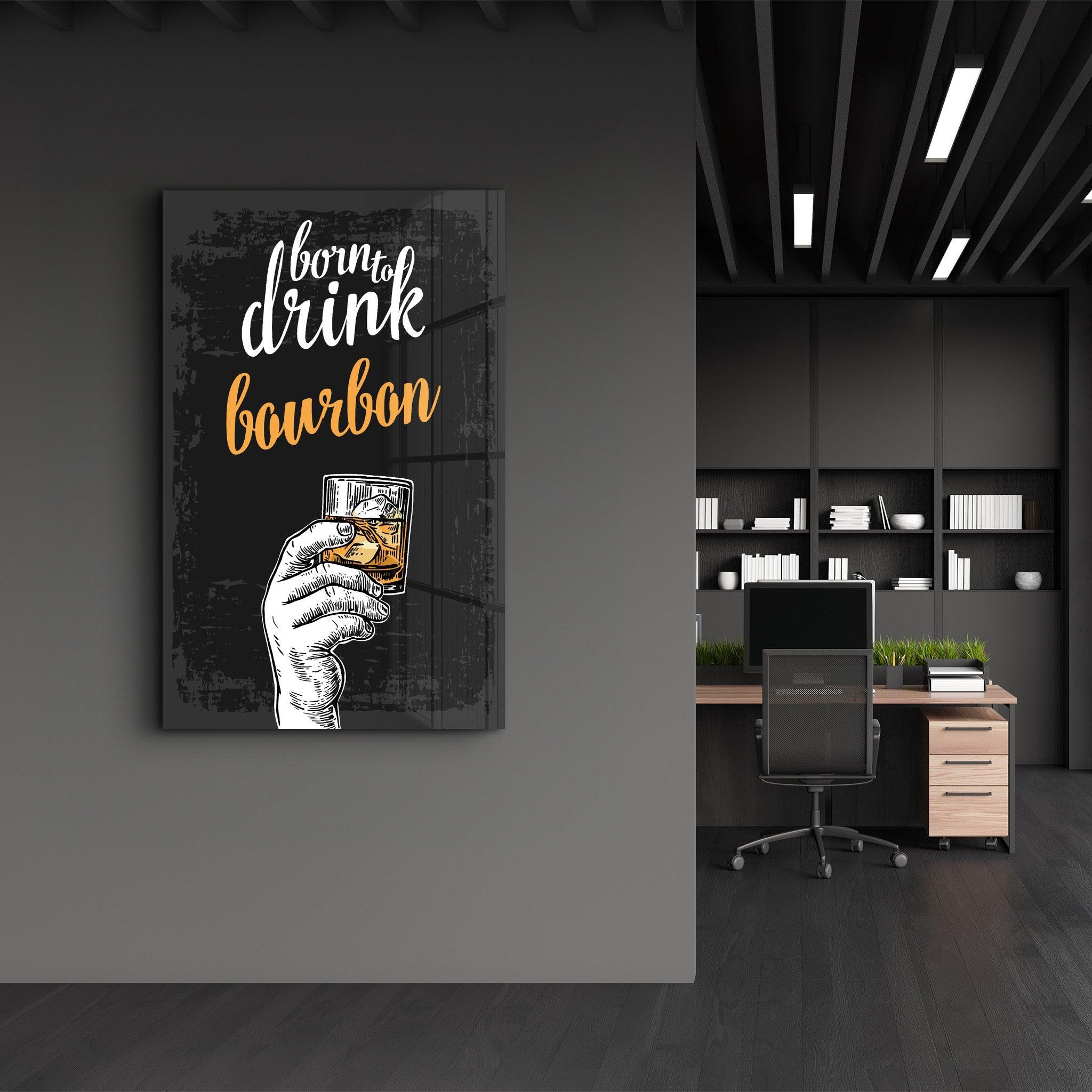 Born to Drink - Bourbon | Glass Wall Art - Artdesigna