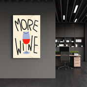 More Wine | Glass Wall Art - Artdesigna