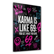 Karma is Like 69 | Glass Wall Art