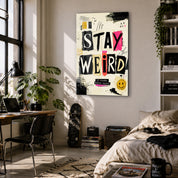 Stay Weird | Glass Wall Art