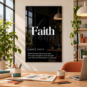 Faith Definition glass wall art by Artdesigna, black and white typography print in a home office