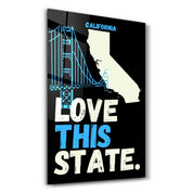 California Love This State | Glass Wall Art - Artdesigna