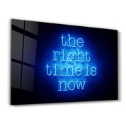 The Right Time is Now | Glass Wall Art - Artdesigna