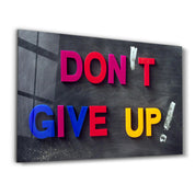 Don't Give Up! | Glass Wall Art - Artdesigna