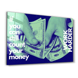 Work Harder | Glass Wall Art
