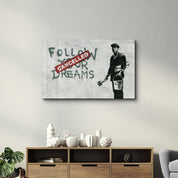 Banksy - Follow Your Dreams-Cancelled | Glass Wall Art - Artdesigna