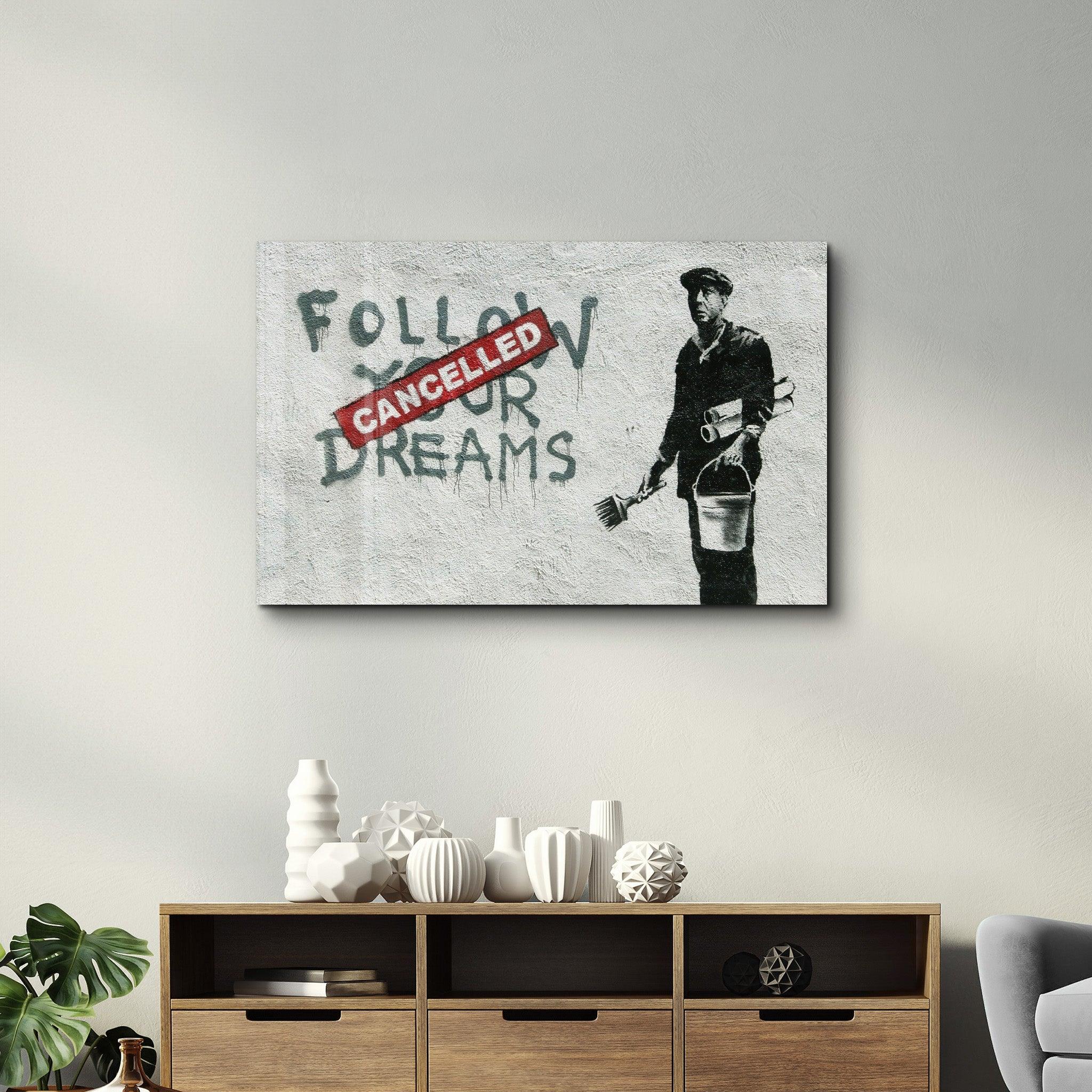 Banksy - Follow Your Dreams-Cancelled | Glass Wall Art - Artdesigna