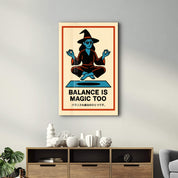 Balance is Magic Too - Glass Wall Art