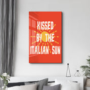 Kissed by the Italian Sun | Glass Wall Art