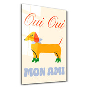 Oui Oui Mon Ami | Glass Wall Art