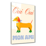 Oui Oui Mon Ami | Glass Wall Art