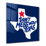 Lone Star Attitude – Don’t Mess With Texas Glass Wall Art