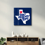 Artdesigna glass wall art featuring the Lone Star Attitude design with "Don't Mess With Texas" text on a 16x16 inch glass panel.