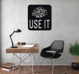 ・"Use It"・Premium Metal Wall Art - Limited Edition