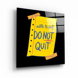 Do Not Quit | Glass Wall Art